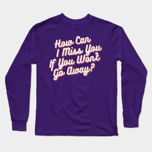 I Miss You Long Sleeve T-Shirt